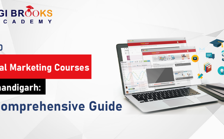  Top 10 Digital Marketing Courses in Chandigarh: A Comprehensive Guide