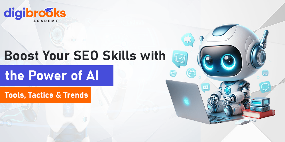 Boost Your SEO Skills with the Power of AI – Tools, Tactics & Trends